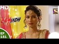 Beyhadh - बेहद - Ep 151 - 9th May, 2017