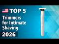 TOP—5. Best Trimmers for Intimate Shaving (Men & Women) 2026