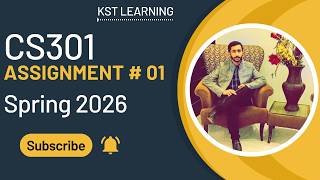 CS301 Assignment 1 Solution Spring 2026 | CS301 Assignment 1 Solution 2026 | KST Learning