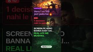 Movie Me Hero Banna Easy Hai… Real Life Me Decision Lena Mushkil