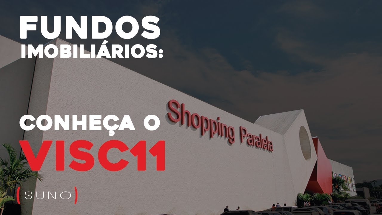 Visc VISC11 - Saiba Tudo Sobre o Fundo Imobiliário Vinci Shopping Centers ...