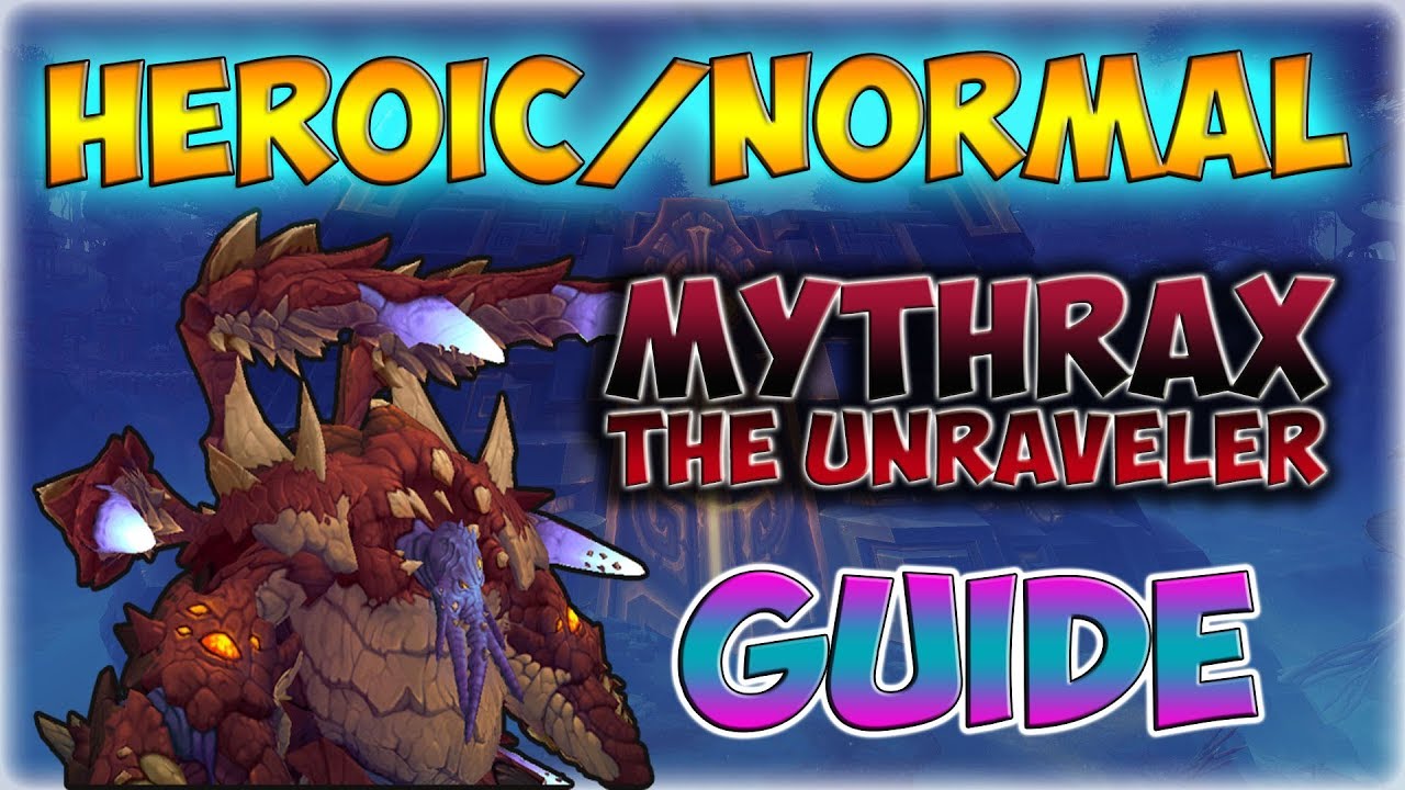 [BFA] MYTHRAX | Heroic/Normal Uldir Raid Guide Ranged PoV || Elemental ...