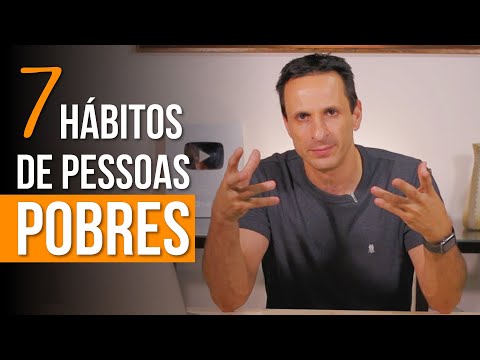 Vídeo: 7 Hábitos Destrutivos De Pessoas Pobres