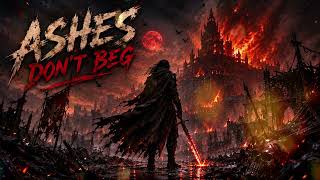 Ashes Don't Beg | Dark Cinematic Rock | Ember & Echo
