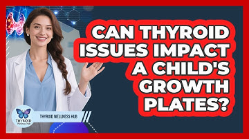 Can Thyroid Issues Impact A Child