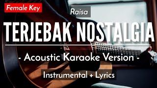 Terjebak Nostalgia (Karaoke Akustik) - Raisa (Female Key | HQ Audio)