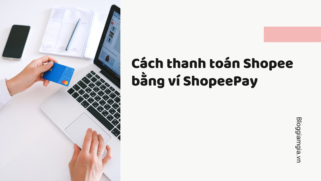 Hướng dẫn cách thanh toán Shopee bằng ví ShopeePay