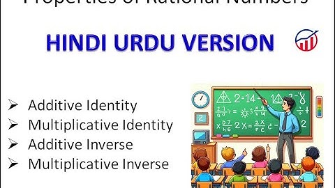 Properties of Rational Numbers Additive Identity | Multiplicative Inverse