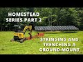 DIY solar part two: stringing and trenching