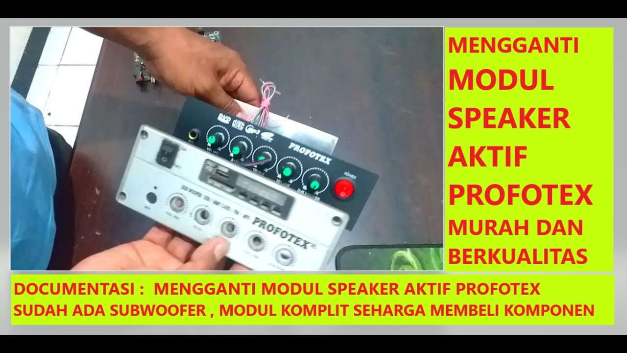 CARA MENGGANTI MODUL SPEAKER AKTIF PROFOTEX BERKUALITAS