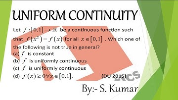 Q:-4 UNIFORM CONTINUITY CSIR NET REAL ANALYSIS SOLUTION BY S.KUMAR EPIC MATHEMATICS