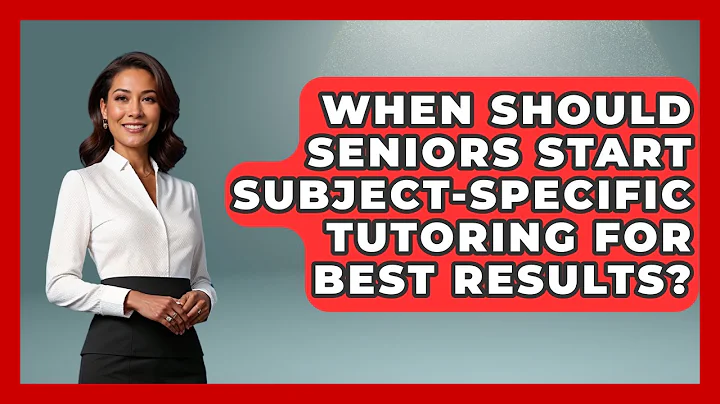 When Should Seniors Start Subject-Specific Tutoring for Best Results? | Senior Year Strategies News