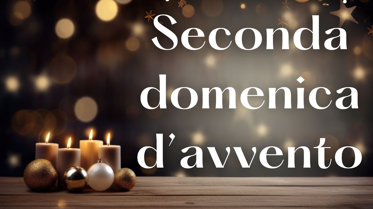 Il Segreto per Vivere la Seconda Domenica di Avvento in Modo