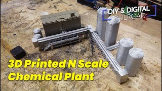 3D Printing an N Scale Chemical Plant