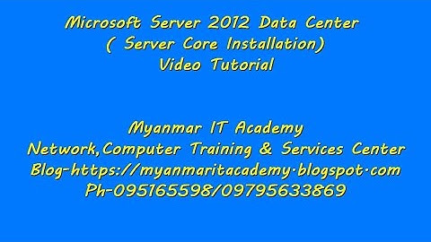 Microsoft Server 2012 Data Center  Server Core Installation Video Tutorial