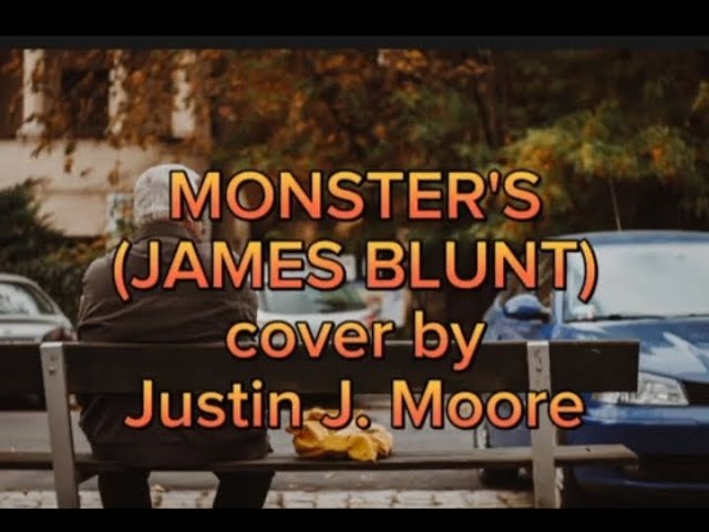 MONSTER'S (JAMES BLUNT) cover by Justin J. Moore #liryk #vibes #cover #jamesblunt @zalima130 class=