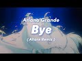 Ariana Grande Bye Altare Remix SLOWED REVERB