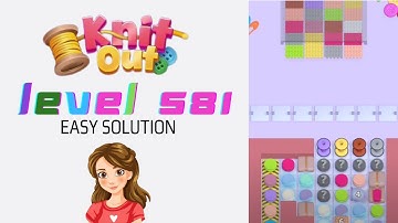 Knit Out Level 581 Easy Game Solution Walkthrough 