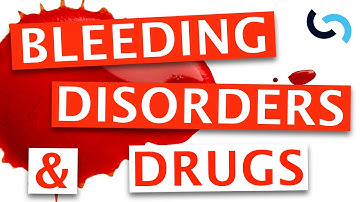 Bleeding Disorders and Drugs Explained