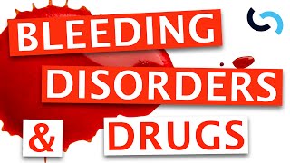 Bleeding Disorders and Drugs Explained