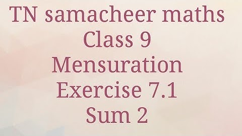 Sum 2/ Exercise 7.1 /Mensuration /Class 9/ Tamilnadu Samacheer maths