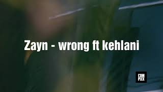 Zayn - wrong ft kehlani (official music video)