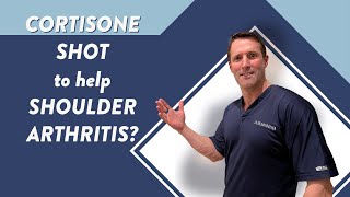 Will a cortisone shot help arthritis in the shoulder?