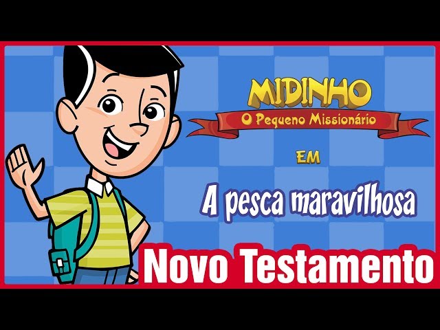 A pesca maravilhosa - Midinho, o Pequeno Missionário class=