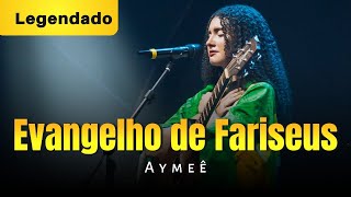 Vignette de la vidéo "Evangelho de Fariseus [Legendado] Aymeê Rocha VERSÃO DOM REALITY - Video Lyrics"