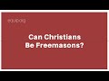Can Christians Be Freemasons Can Christians Be Freemasons