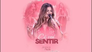 Jessica Paula - Cê vai Sentir (Clipe Oficial)