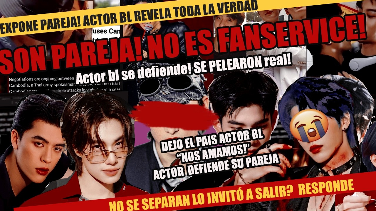 🚨SE ACABÓ LA POLEMICA! NO ES FANSERVICE! Actor bl se defiende! SE PELEARON real! SON PAREJA 🌈
