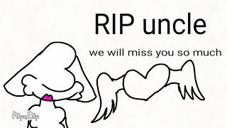 My uncle is dead #RIP