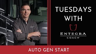 Tuesdays with Entegra Coach - Auto Gen Start - Entegra Coach
