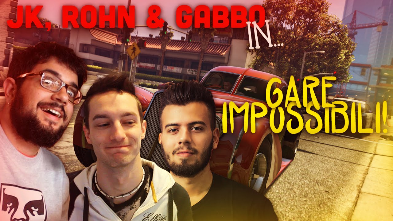 GARE IMPOSSIBILI | JK, ROHN & GABBO | GTA 5