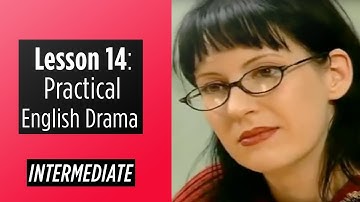 Intermediate Level Lesson 14 Practical English Drama
