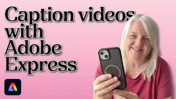 ADOBE EXPRESS TUTORIAL | Caption your videos