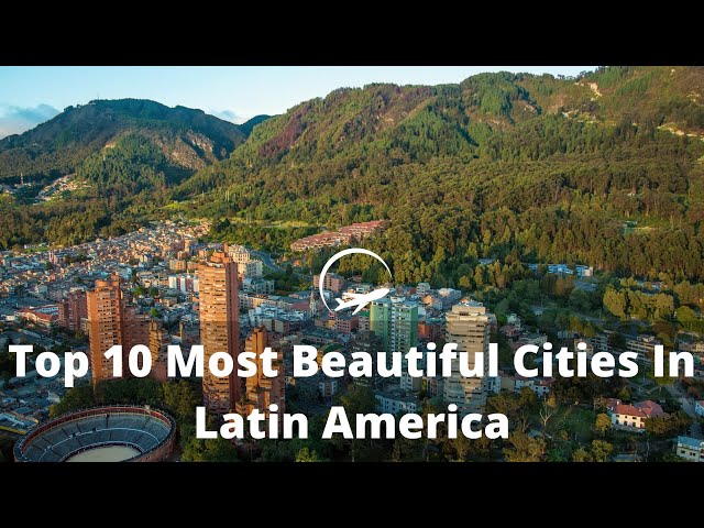 Top 10 Most Beautiful Cities in Latin America  |  Cities To Visit While Traveling in Latin America class=