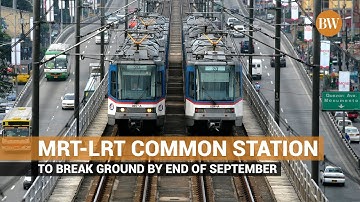 MRT LRT common station to break ground by end of September