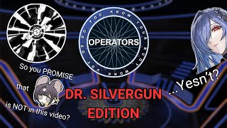 [Arknights] : DO YOU KNOW YOUR OPERATORS? (@DrSilvergun Edition)