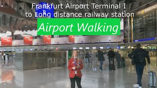 Frankfurt airport Terminal 1 walking to railway station