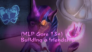 (MLP gore 13 ) Building friendship