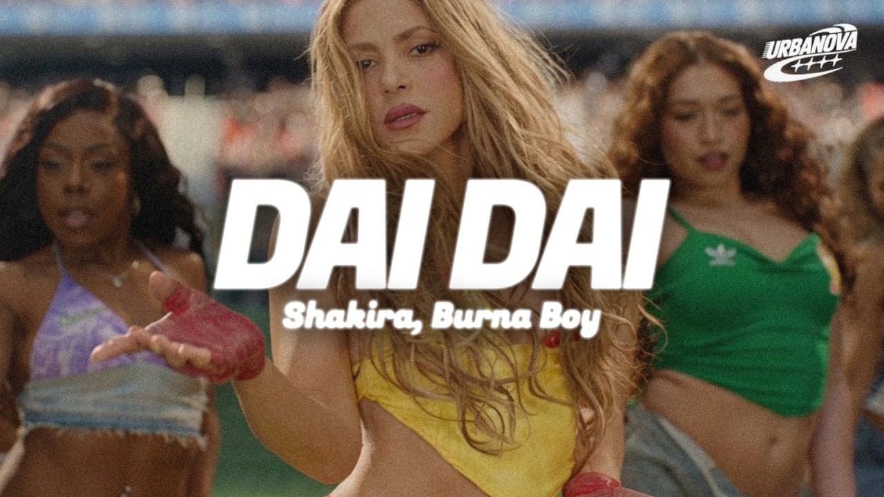 Shakira, Burna Boy - Dai Dai (Lyrics / Letra)