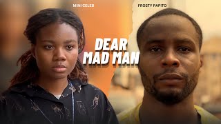 DEAR MAD MAN| A SHORT FILM