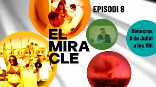 EL MIRACLE - Episodi 8 (08/07/2026)