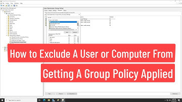 How to Exclude A User or Computer From Getting a Group Policy Applied In Windows 2022