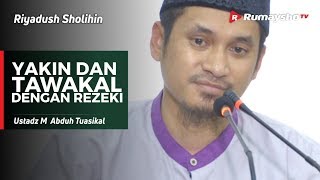 Riyadush Sholihin: Yakin Dan Tawakkal Dengan Rezeki - Ustadz M Abduh Tuasikal