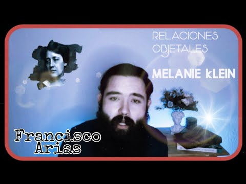 Melanie Klein   Teoría de las Relaciones Objetales ll La Facción del Pensamiento