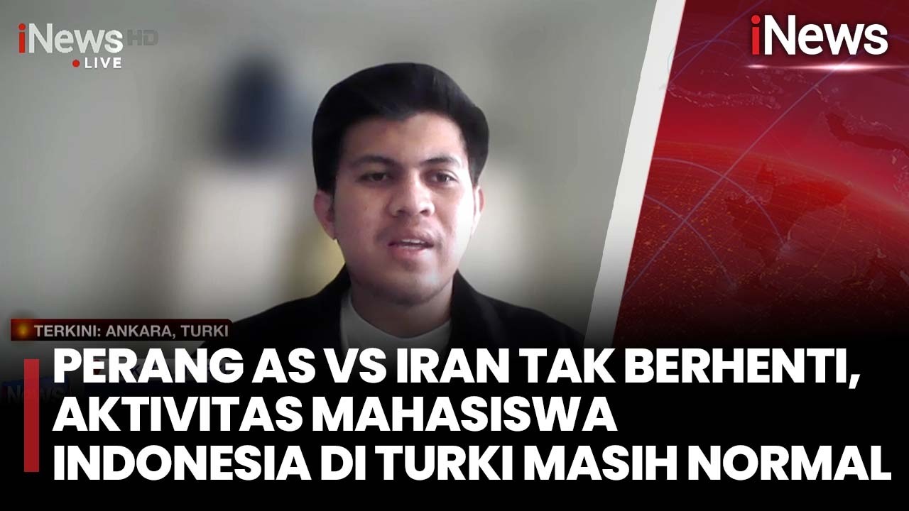 Perang AS Vs Iran Tak Berhenti, Aktivitas Mahasiswa Indonesia di Turki Masih Normal | iNews Sore
