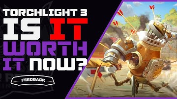 Torchlight 3 Is It Worth It Now? | Player Feedback
